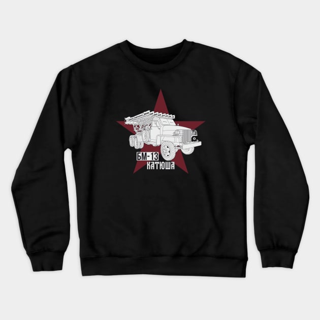 BM-13 Katyusha ( Катюша ) Crewneck Sweatshirt by FAawRay